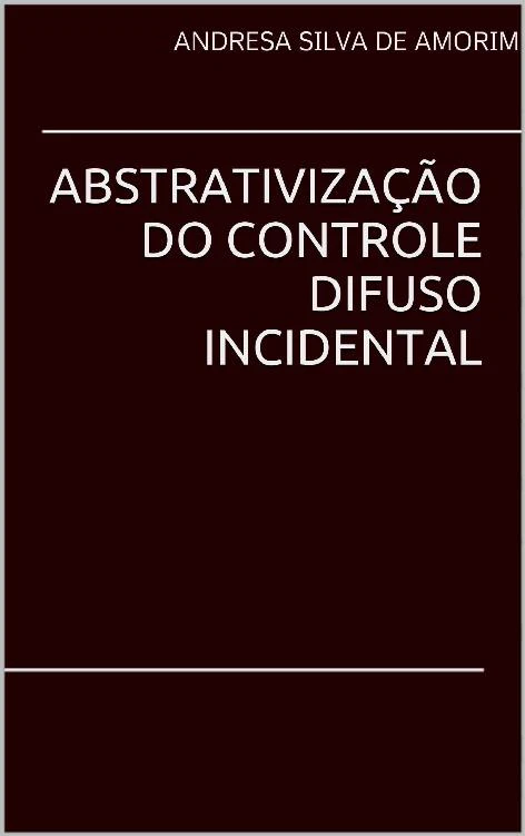 Abstrativização do Controle Difuso Incidental