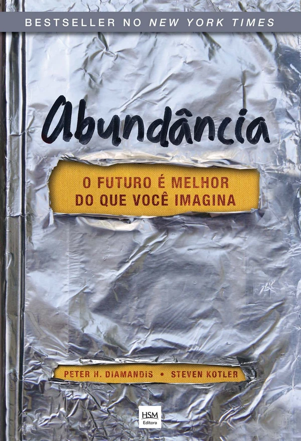 Abundância: O Futuro É Melhor do Que Você Imagina