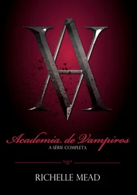 Academia de Vampiros: A série completa