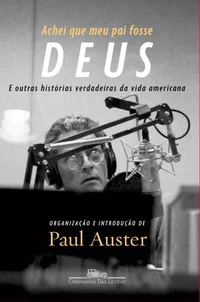 Achei que meu pai fosse Deus: E outras histórias verdadeiras da vida americana