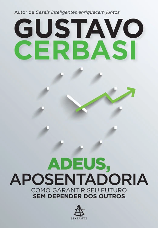 Adeus, aposentadoria: como garantir seu futuro sem depender dos outros