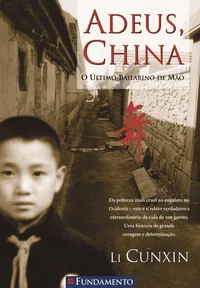 Adeus, China - O Último Bailarino de Mao