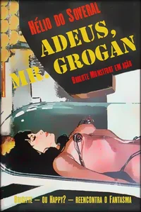 Adeus, Mr Grogan