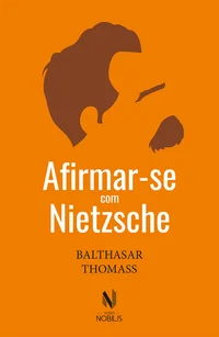 Afirmar-se com Nietzsche
