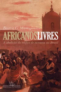 Africanos livres: A abolição do tráfico de escravos no Brasil