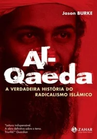 Al Qaeda: A Verdadeira Historia Do Radicalismo Is