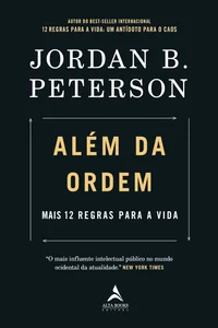 Além da Ordem: Mais 12 regras para a vida