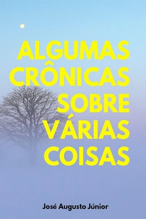 Algumas Crônicas Sobre Várias Coisas