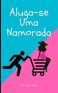 Aluga-se Uma Namorada