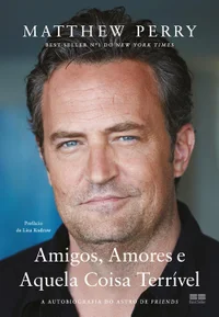 Amigos, amores e aquela coisa terrível
