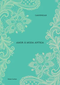 Amor À Moda Antiga