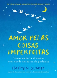 Amor pelas Coisas Imperfeitas