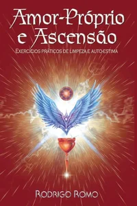 Amor-Próprio e Ascensão: Exercícios práticos de limpeza e autoestima
