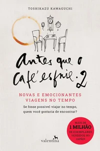 Antes Que O Café Esfrie 2: Novas E Emocionantes Viagens No Tempo