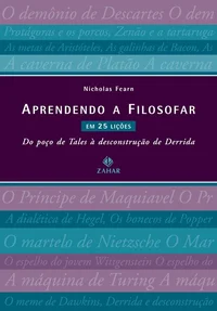 Aprendendo a filosofar em 25 lições: Do poço de Tales à desconstrução de Derrida
