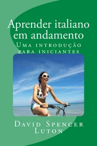 Aprender italiano em andamento: Uma introdução para iniciantes