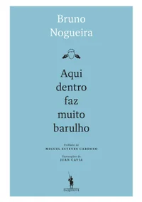 Aqui Dentro Faz Muito Barulho