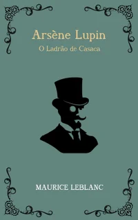 Arsène Lupin, O Ladrão de Casaca