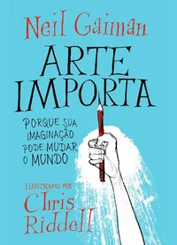 Arte importa: Porque sua imaginação pode mudar o mundo