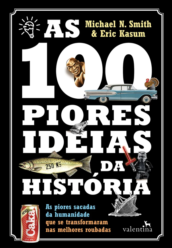 As 100 Piores Ideias da História
