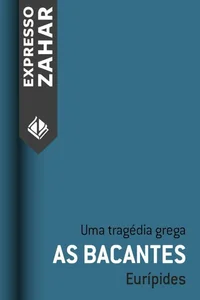 As Bacantes: Uma Tragédia Grega