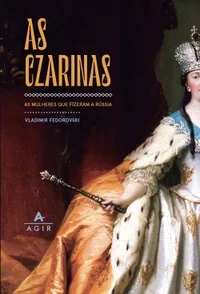 As Czarinas: As Mulheres que Fizeram a Rússia