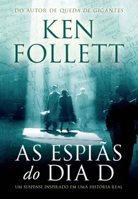 As espiãs do Dia D: Um suspense inspirado em uma história real