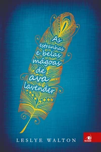As Estranhas e Belas Mágoas de Ava Lavender