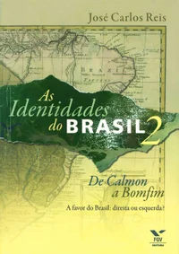 As Identidades do Brasil: De Calmon a Bomfim: A Favor do Brasil: Direita ou Esquerda