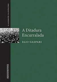 As Ilusões Armadas IV - Ditadura Encurralada