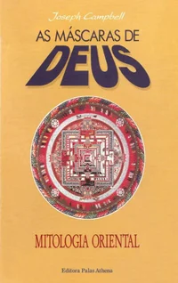 As Máscaras de Deus - Mitologia Oriental