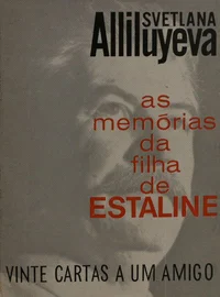As Memórias da Filha de Estaline - Vinte Cartas a Um Amigo