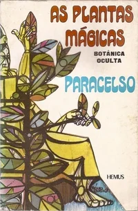 As Plantas Mágicas: Botânica Oculta