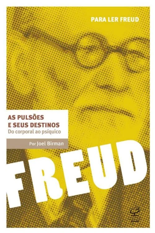 As pulsões e seus destinos: do corporal ao psíquico