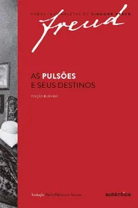 As pulsões e seus destinos – Edição bilíngue