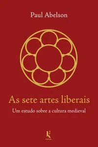 As sete artes liberais: Um estudo sobre a cultura medieval