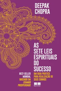 As Sete Leis Espirituais do Sucesso: Um Guia Prático para Realização de Seus Sonhos