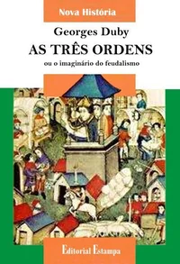 As Três Ordens ou o Imaginário do Feudalismo