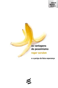 As vantagens do pessimismo