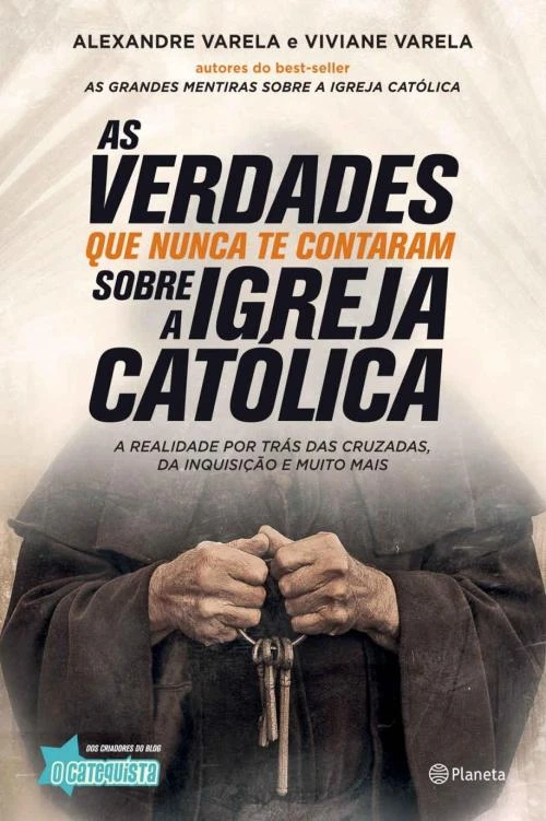 As verdades que nunca te contaram sobre a Igreja Católica