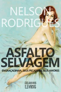 Asfalto Selvagem: Engraçadinha, seus pecados e seus amores
