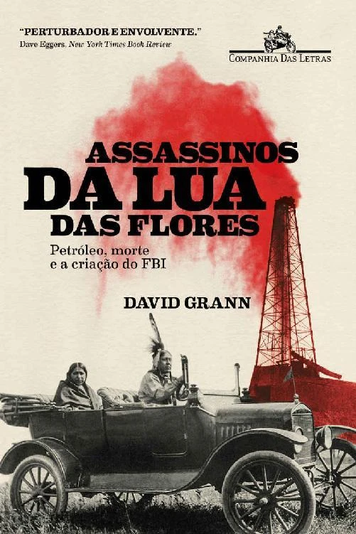 Assassinos da Lua das Flores: Petróleo, morte e a criação do FBI