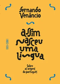 Assim nasceu uma língua: Sobre as origens do português