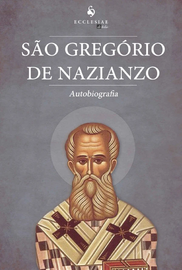 Autobiografia: São Gregório de Nazianzo