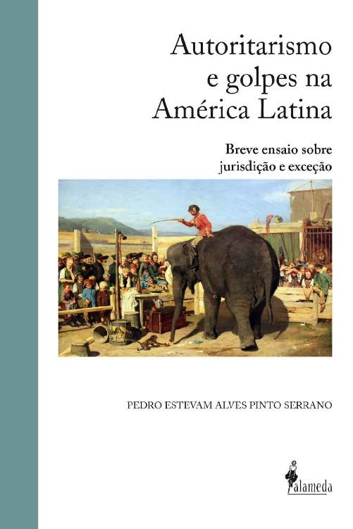 Autoritarismo e golpes na América Latina: Breve ensaio sobre jurisdição e exceção