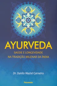 Ayurveda saúde e longevidade na tradição milenar da Índia