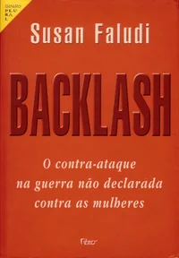 Backlash: O contra-ataque na guerra não declarada contra as mulheres