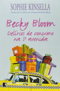 Becky Bloom: Delírios de consumo na 5ª avenida
