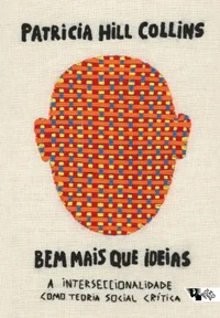 Bem mais que ideias: A interseccionalidade como teoria social crítica