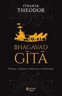 Bhagavad-gītā: textos, filosofia, estrutura e significado